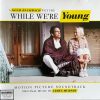 04 While We're Young - Motion Picture Soundtrack CD